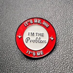 I’m the Problem Pin